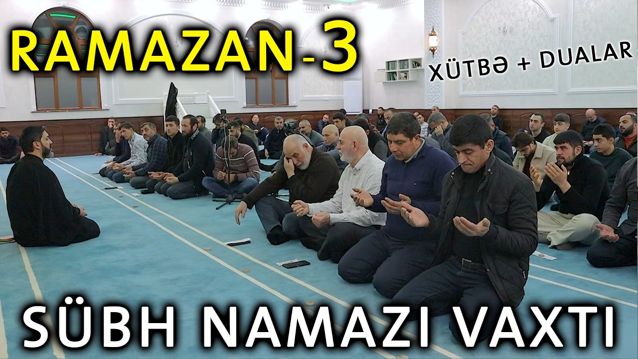 3 Ramazan Sübh xütbəsi və dualar 2026 | Hacı Eldayaq Huseynov