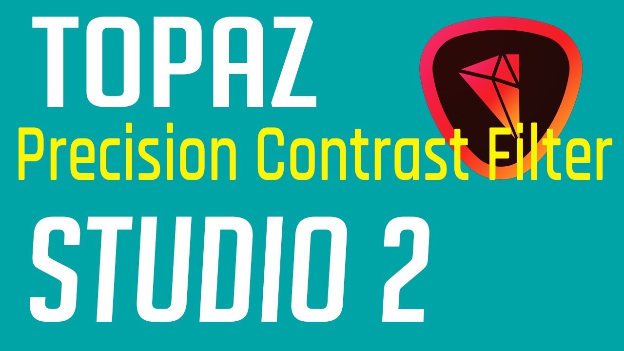 Topaz Studio 2 Tutorial - Precision Contrast Filter