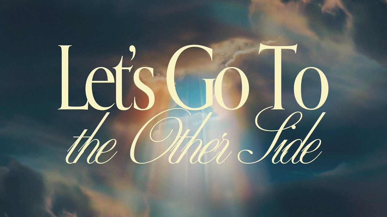 Welcome Home | Let's Go To The Other Side | 8:30 AM | Brittany Shepherd | Roar Church