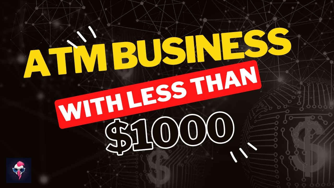 Low-Cost ATM Business Startup: Building a Lucrative Venture with Less Than $1000