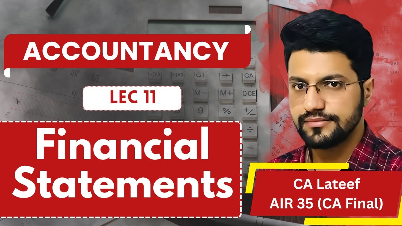 Financial Statements | Lecture 11 | ACCOUNTS ASSISTANT EXAM JKSSB | CA LATEEF (AIR-35 CA FINAL)