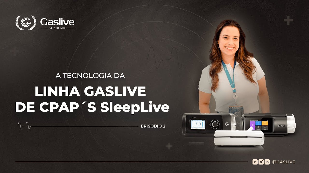 EP 2: A Tecnologia da Linha Gaslive de CPAPs SleepLive - Gaslive Academic