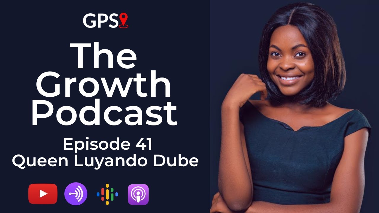 Growth Podcast EP41 Queen Dube | How I Survived Poverty, Abuse and Fended For Myself As A Teenager