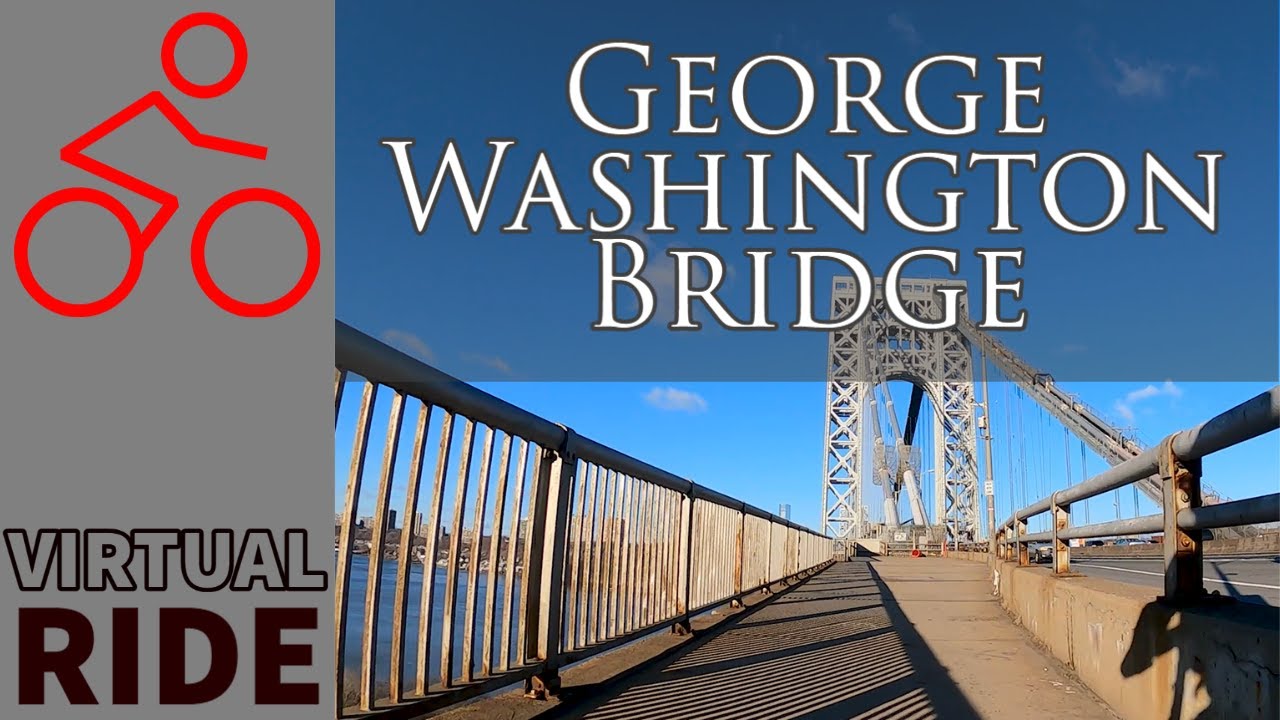 VIRTUAL BIKE RIDE - George Washington Bridge
