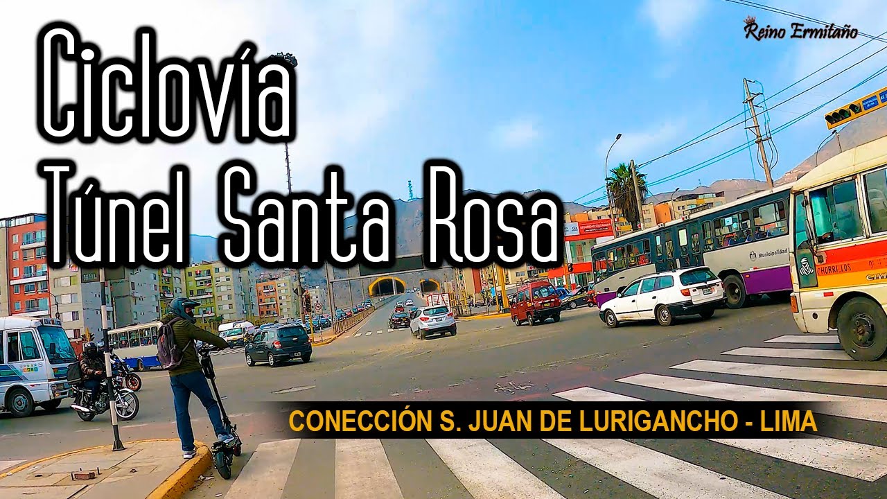 CICLOVÍA TUNEL SANTA ROSA - RIMAC / CONECCIÓN SAN JUAN D LURIGANCHO CON CIUDAD DE LIMA (LIMA-PERÚ)