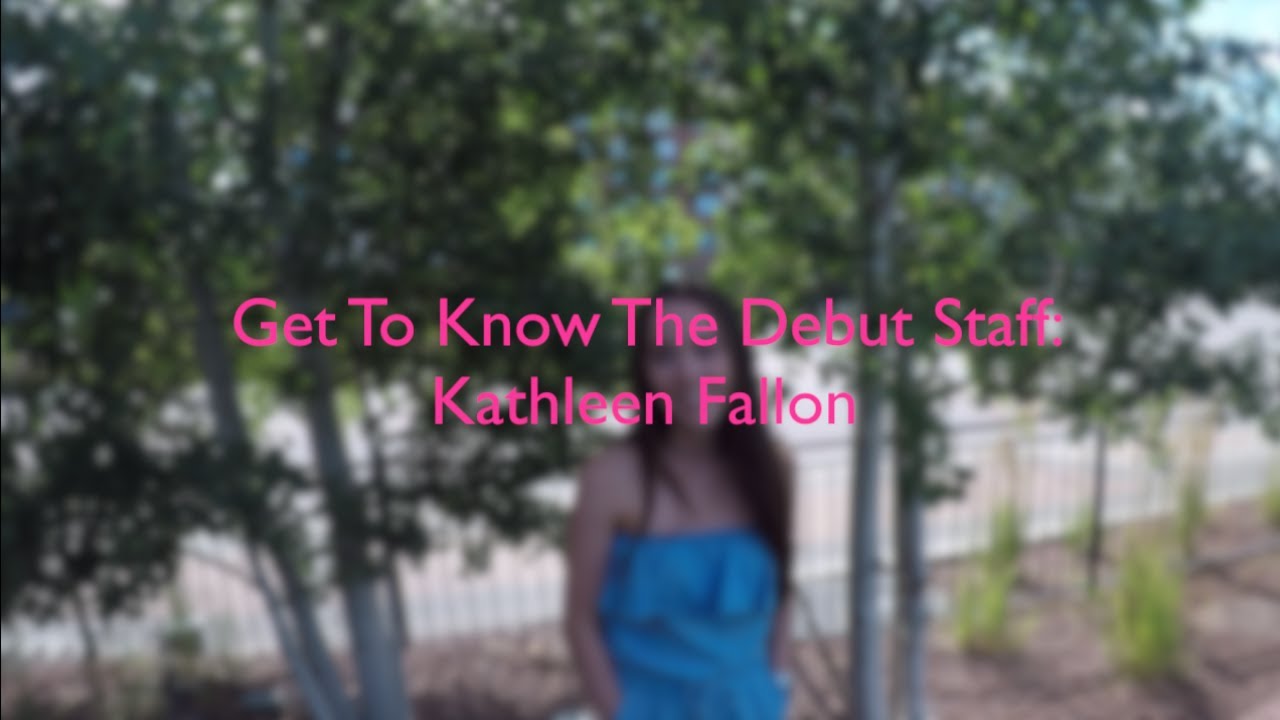 Get To Know The Debut Staff: Kathleen Fallon