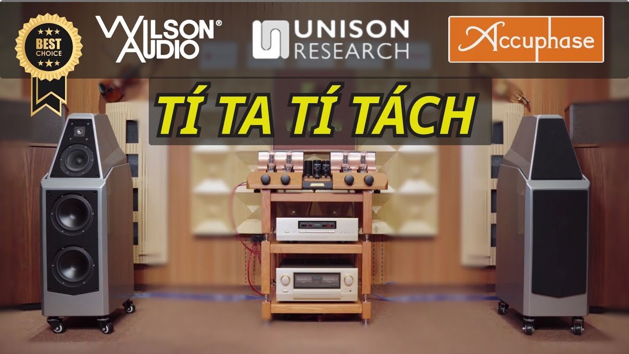 TIẾNG HAY QUÁ | SIÊU COMBO HI-END NGHE LÀ NGHIỆN |  WILSON SASHA W/P + UNISON RESEARCH + ACCUPHASE