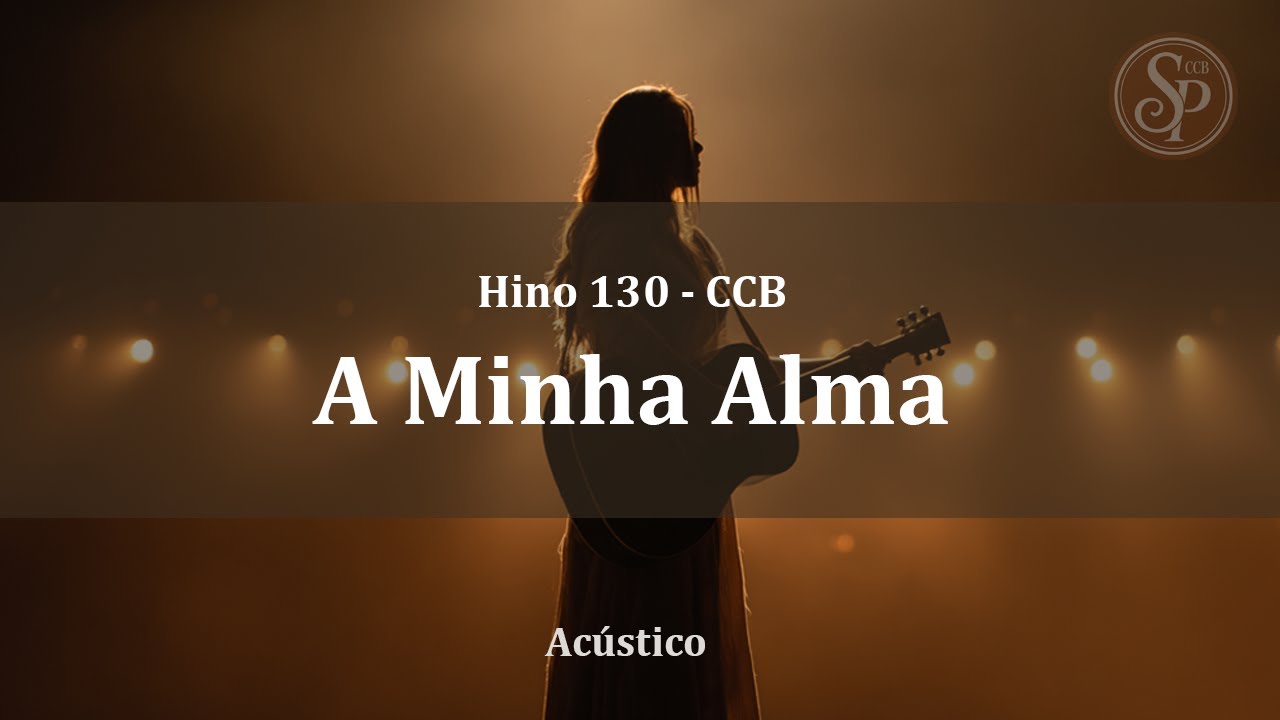 🎶 Hino 130 - A Minha Alma l Acústico