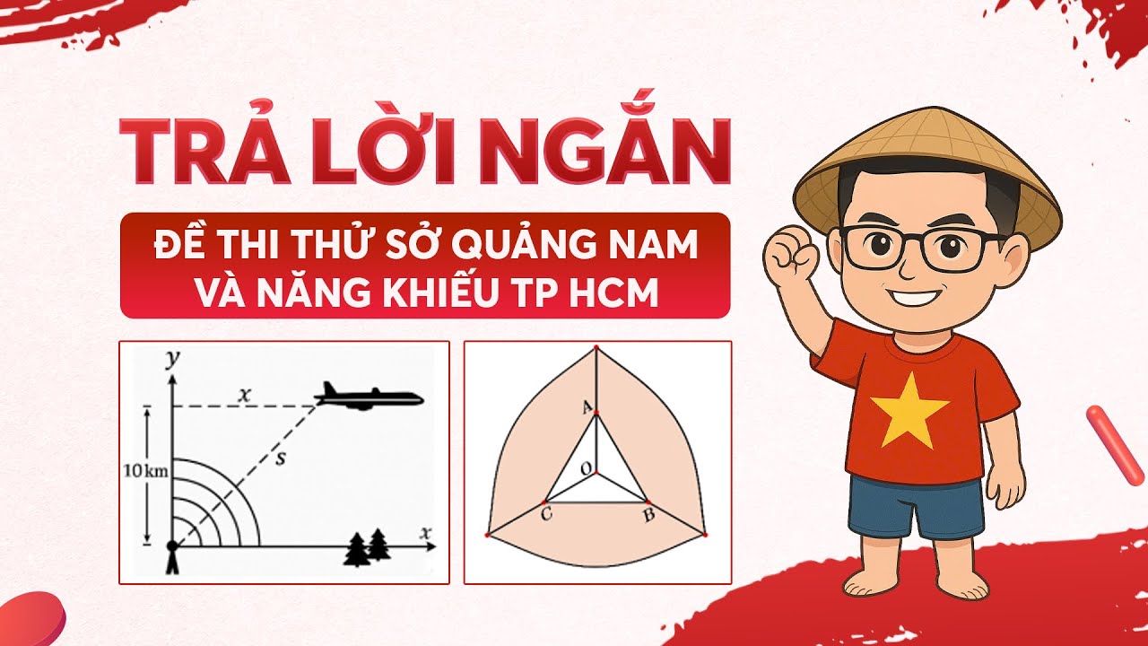 Trả Lời Ngắn - Đề thi thử sở Quảng Nam và năng khiếu TP Hồ Chí Minh