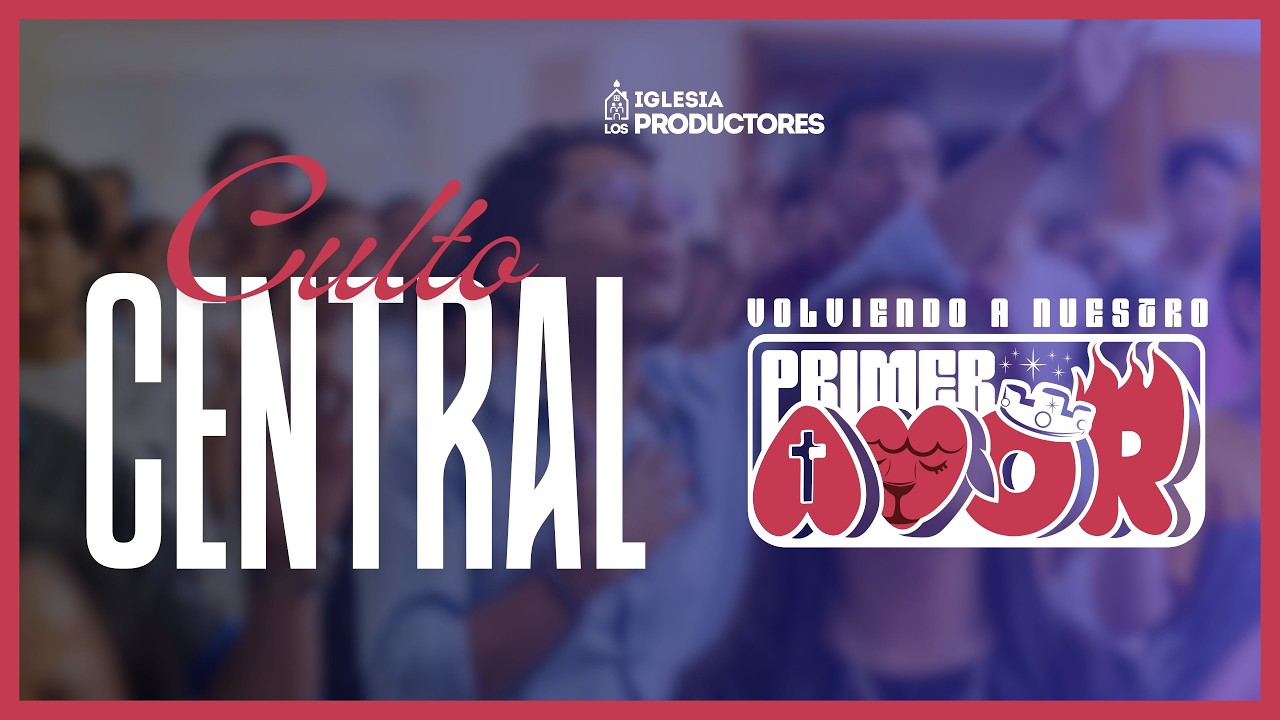 Culto Central - ¡¡Bienvenidos!!