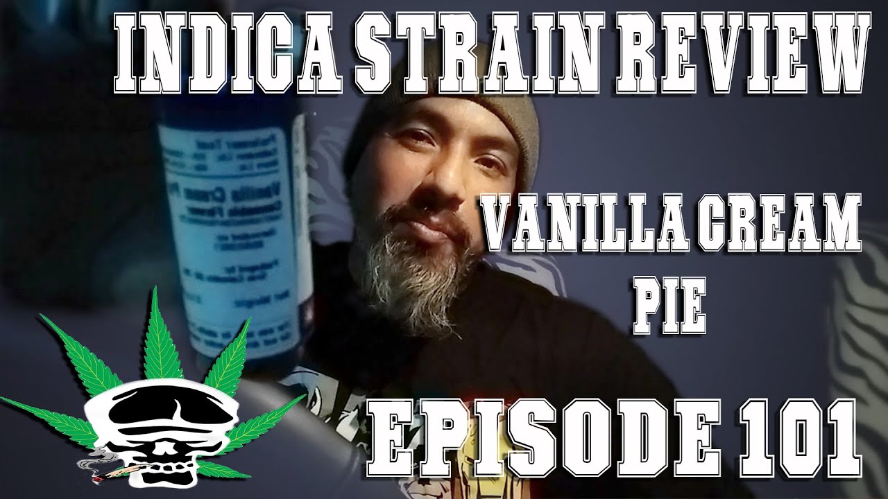 Vanilla Cream Pie- Indica Strain Review