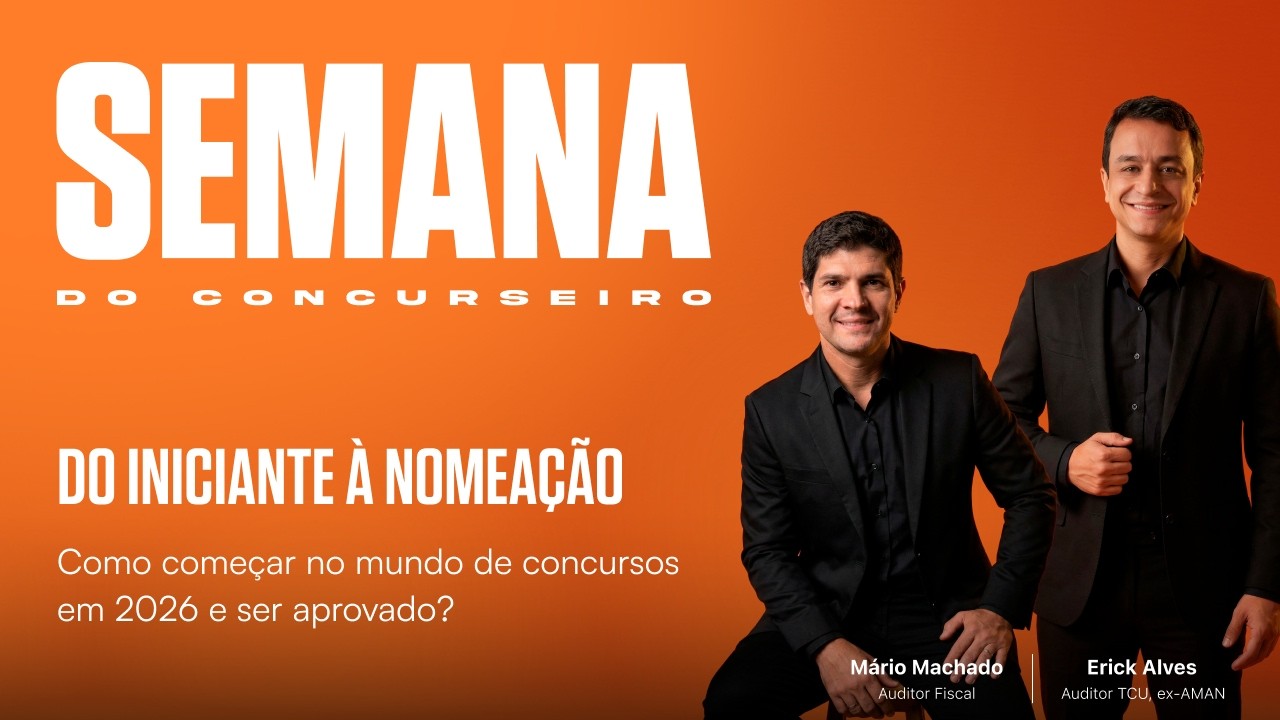 SEMANA DO CONCURSEIRO: DO INICIANTE À NOMEAÇÃO. COMO COMEÇAR NO MUNDO DOS CONCURSOS E SER APROVADO?