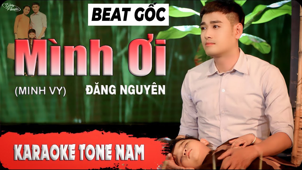 KARAOKE BEAT GỐC M&igrave;nh Ơi - Tone Nam Đăng Nguy&ecirc;n