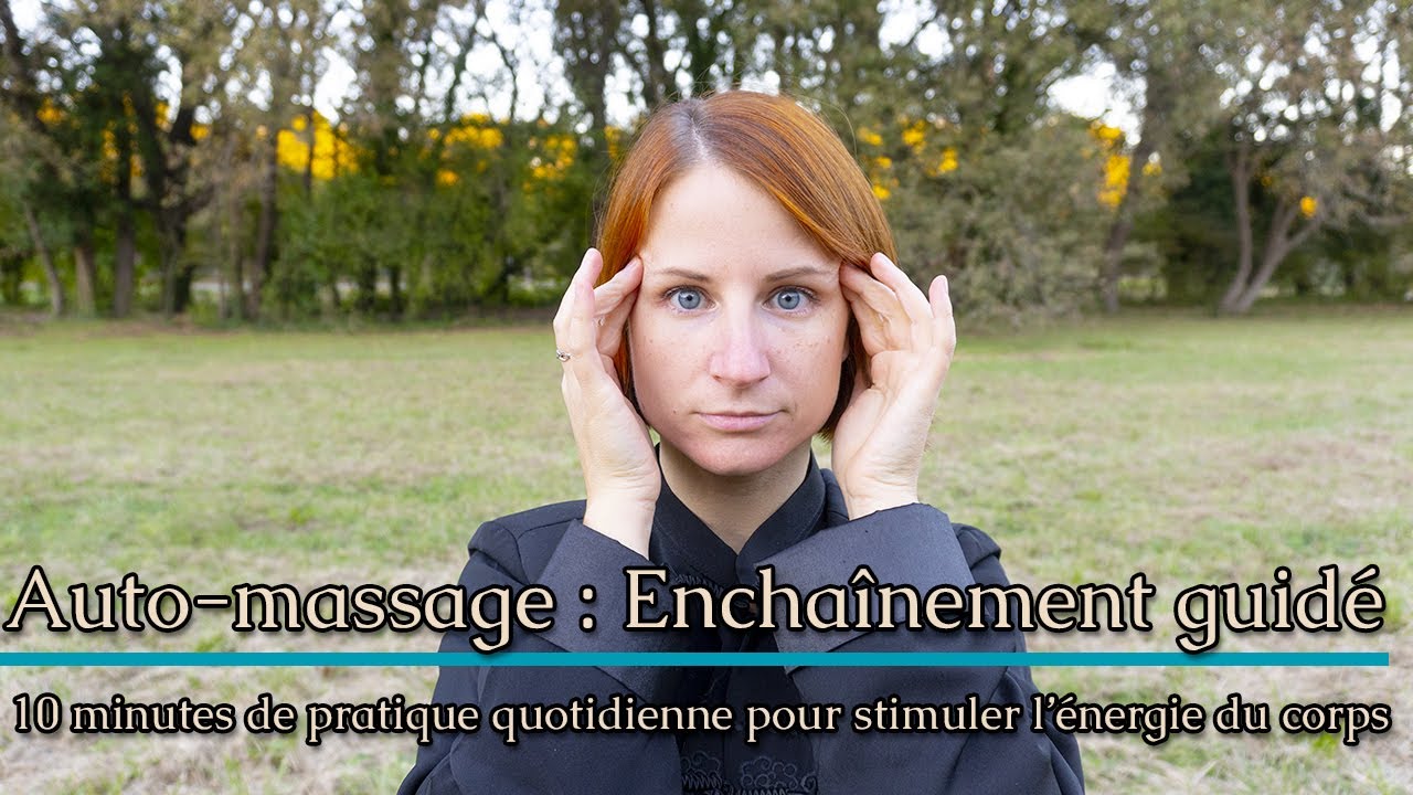 Auto-massage guid&eacute; : 10 minutes de pratique quotidienne pour stimuler l'&eacute;nergie du corps