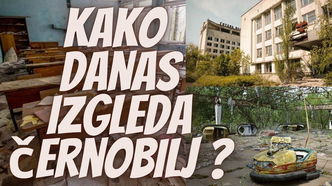 Kako Danas Izgleda Černobilj, MESTO NA KOJEM JE ŽIVOT STAO PRE 37 GODINA
