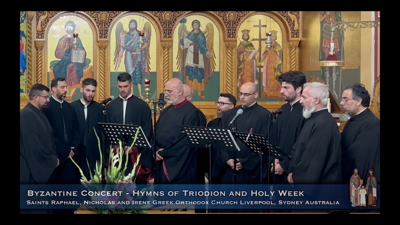 Byzantine Concert- Hymns of Triodion and Holy Week-Liverpool,Sydney Australia