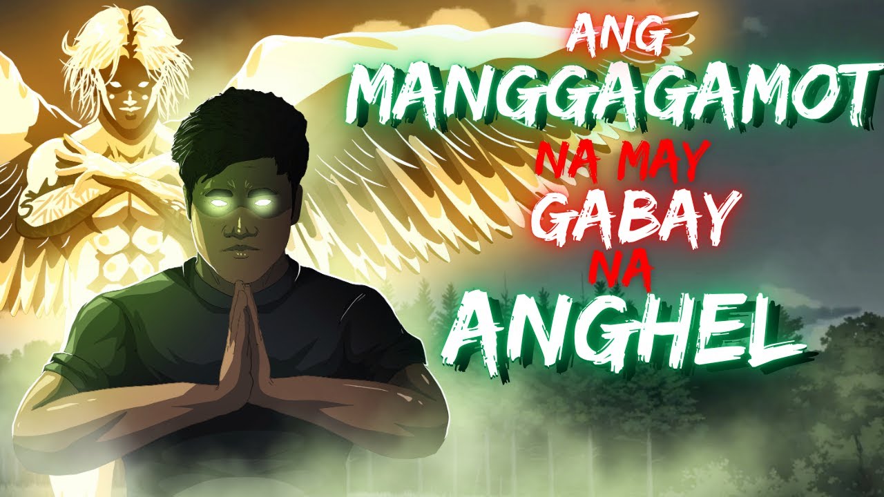 ANG MANGGAGAMOT | NA MAY GABAY NA ANGHEL (ASWANG TRUE STORY)
