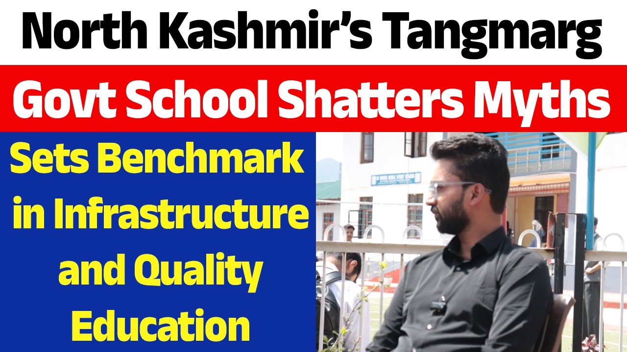 North Kashmir&rsquo;s Tangmarg Govt School Shatters Myths, Sets Benchmark in Infrastructure