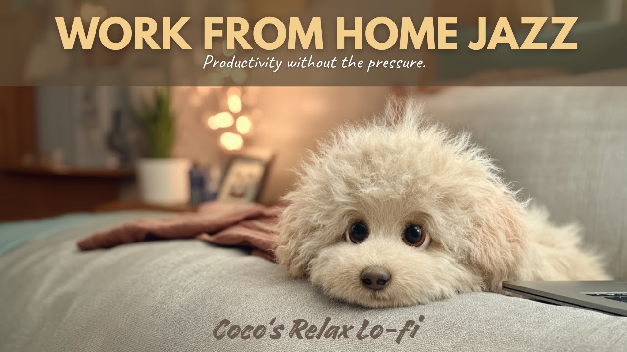 Work From Home Jazz ☕ Smooth BGM for Focus & Productivity