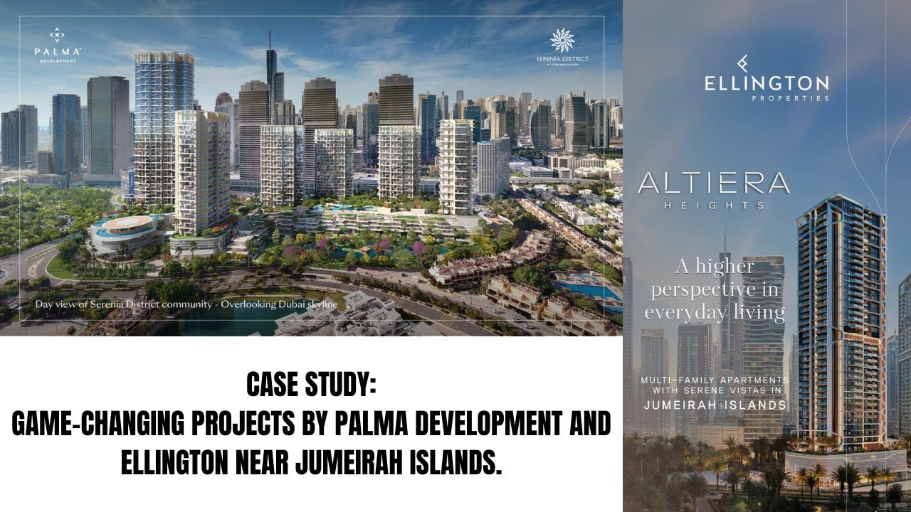 Why Serenia District by Palma and Altiera Heights by Ellington are game changer for Jumeirah Island.