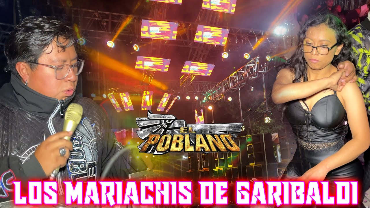 🔥TEMA DE ESTRENO🔥LOS MARIACHS DE GARIBALDI🔥SONIDO EL POBLANO🔥CHIPILTEPEC.ESTADO DE MEXICO 1/11/2024🔥
