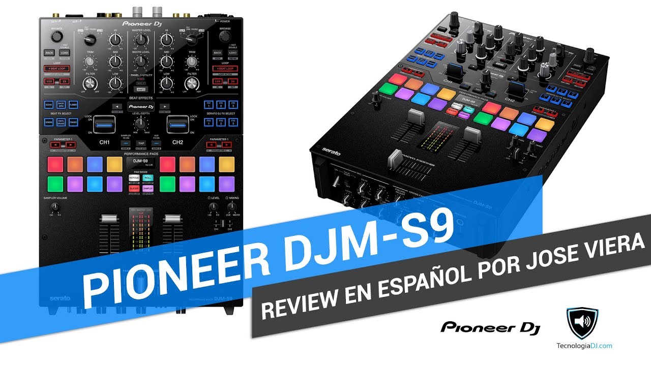 Review en español mixer Pioneer DJM-S9 por Jose Viera | TecnologiaDJ.com