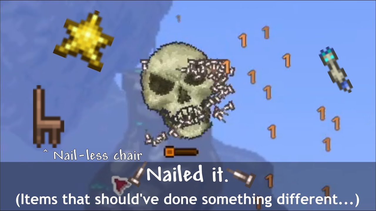 Nailing in Terraria. (Terraria items that should've done something different...)