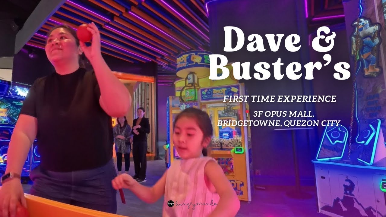 Dave & Busters Philippines: First Time Experience