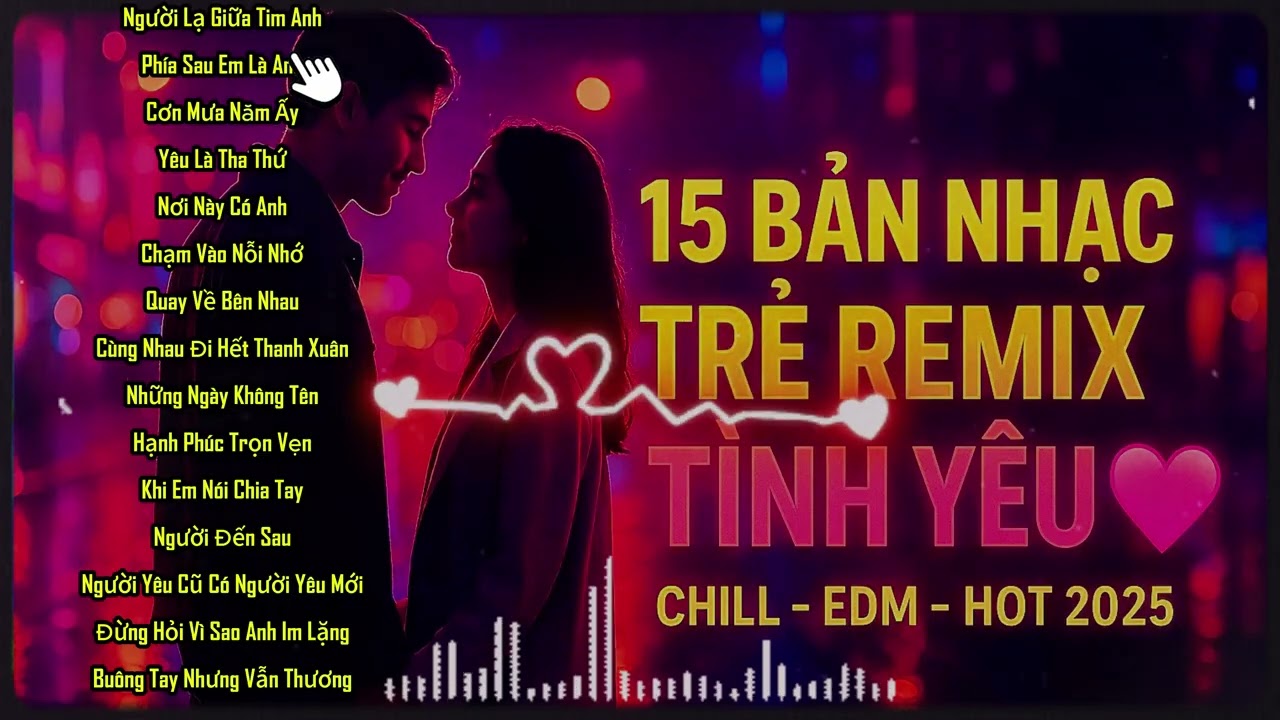 LIÊN KHÚC NHẠC TRẺ REMIX TÌNH YÊU 2025 💞
