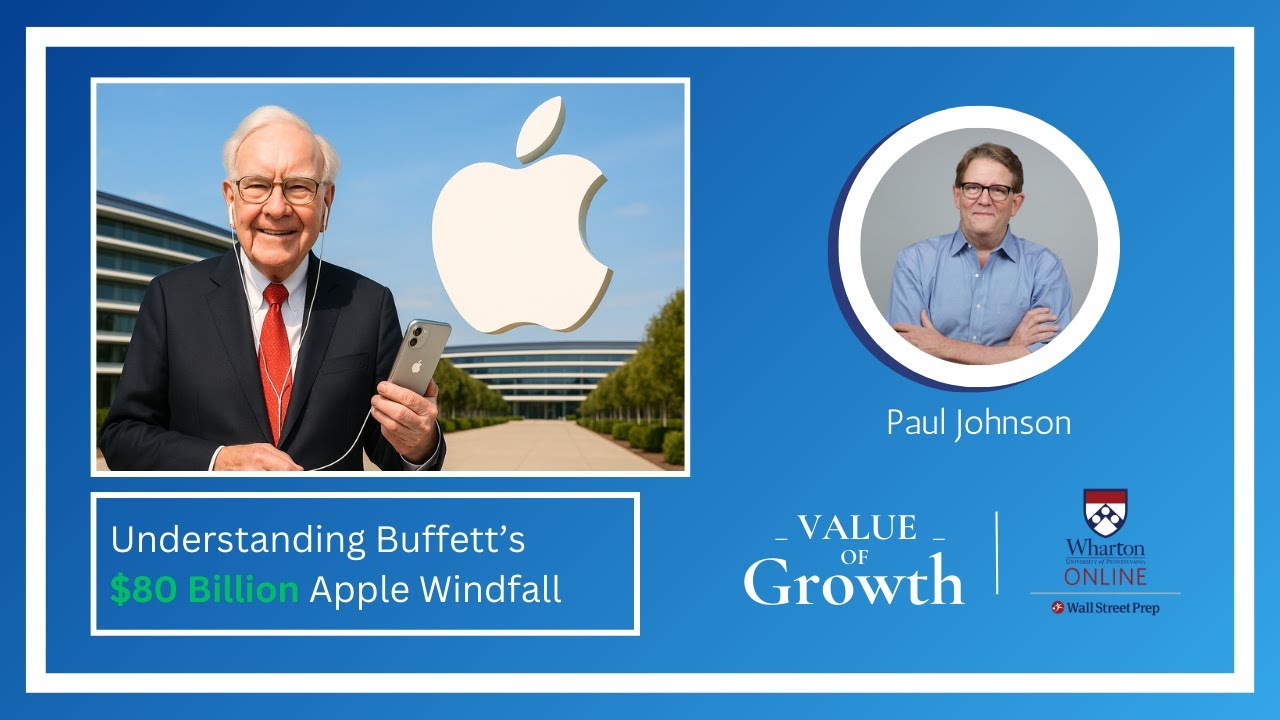 Understanding Buffett's $80 Billion Apple Windfall | Wharton Online Lecture
