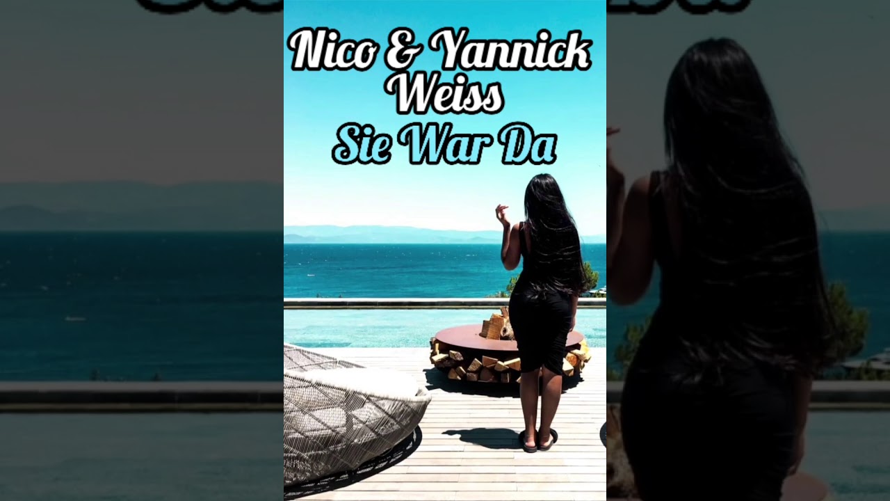 Nico & Yannick Weiss Sie War Da