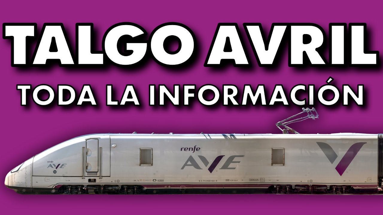 Todo lo que necesitas saber del TALGO AVRIL