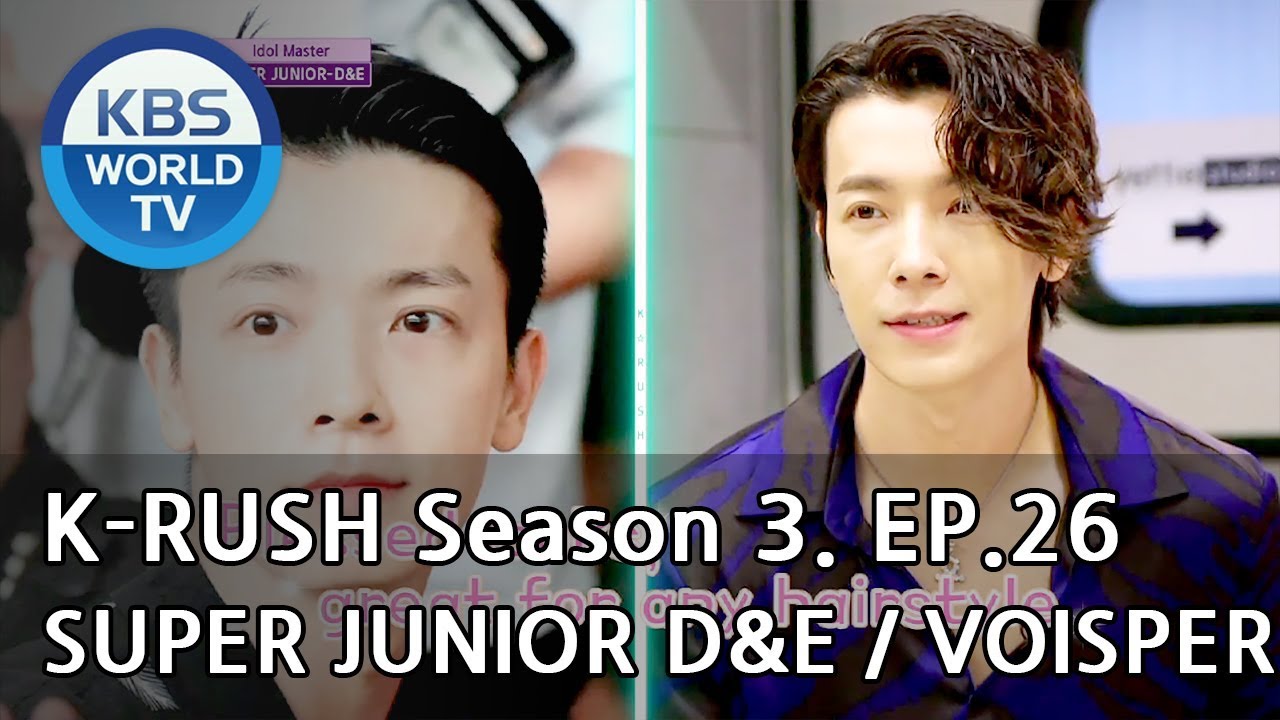 Today’s GUEST : SUPER JUNIOR D&E, VOISPER! [KBS World Idol Show K-RUSH3 2018.09.07]