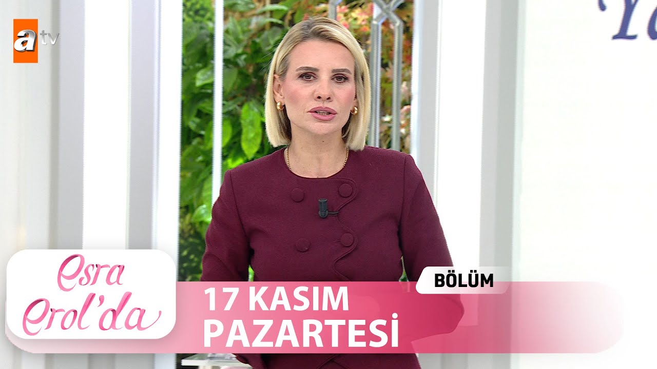 Esra Erol'da 17 Kasım 2025 | Tek Par&ccedil;a
