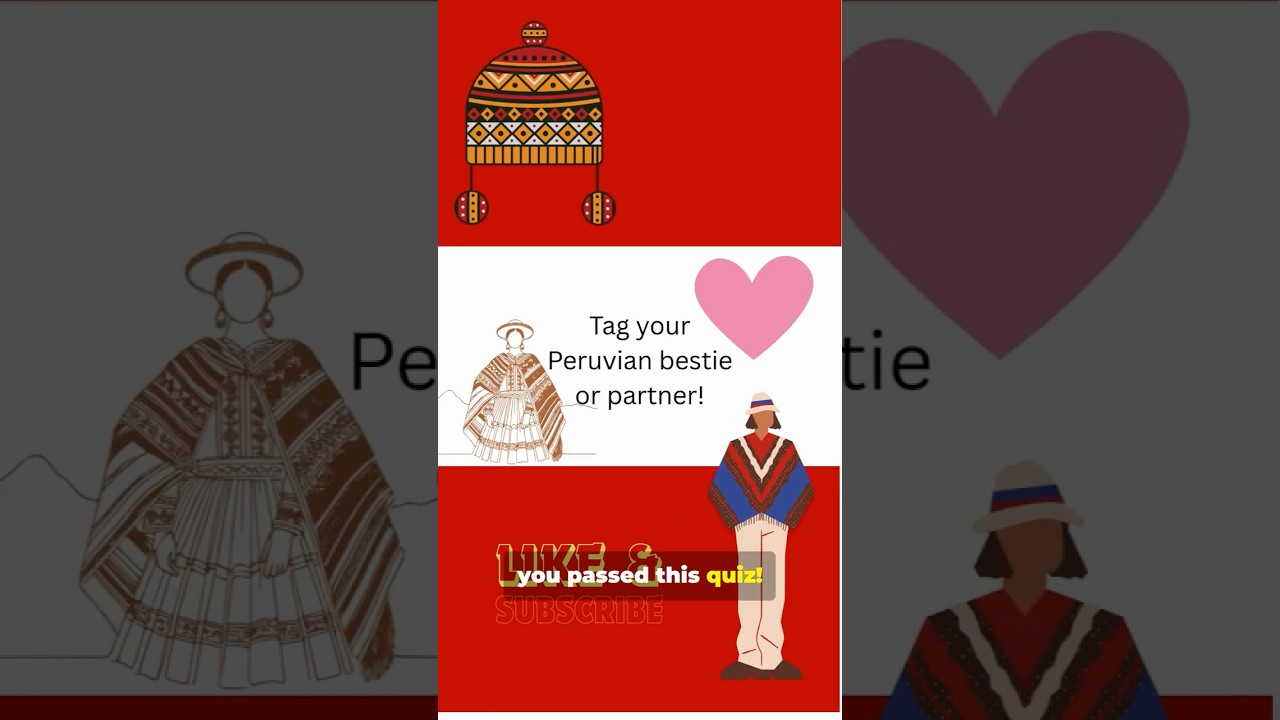 Dating a Peruvian? Prove it in less than 60 seconds