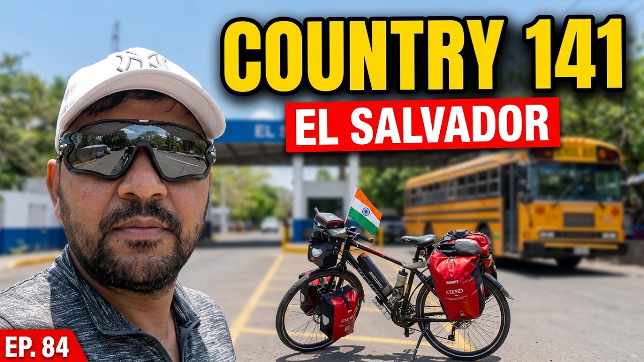 Indian Cyclist Enters El Salvador 🇸🇻 My 141st Country! | Ep.84