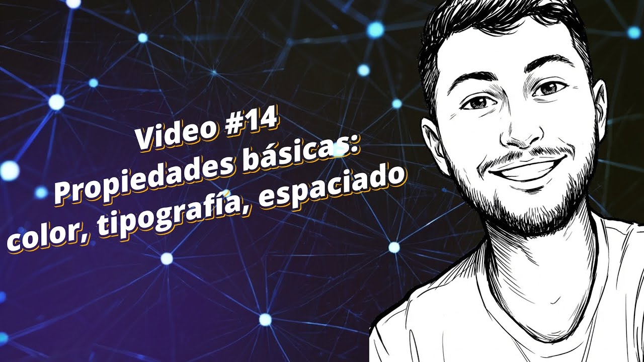 Video #14: Propiedades básicas de CSS.