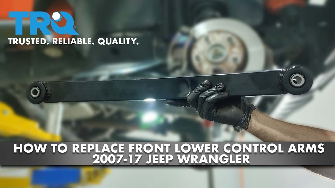 How to Replace Front Lower Control Arms 2007-17 Jeep Wrangler