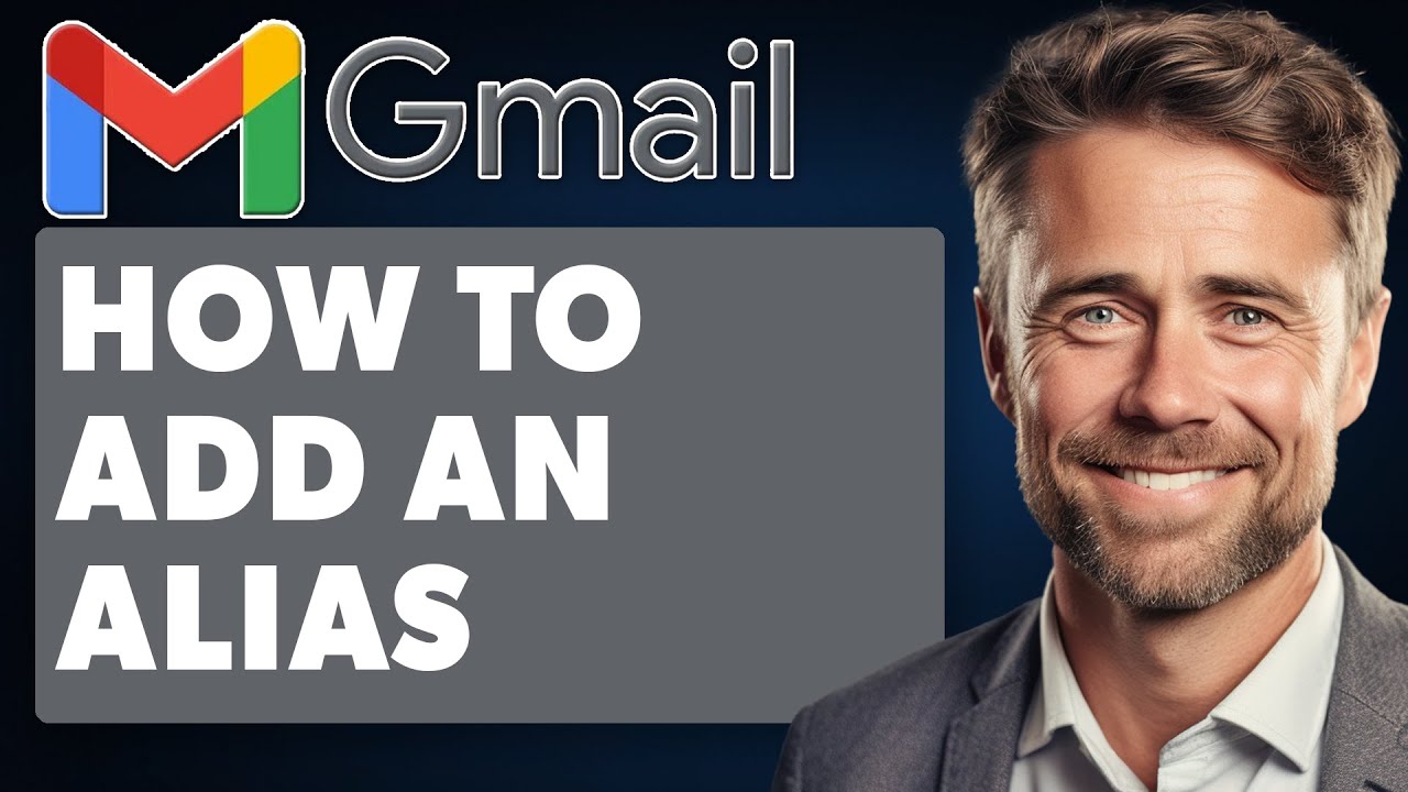 How to Add an Alias in Gmail (Full 2025 Guide)