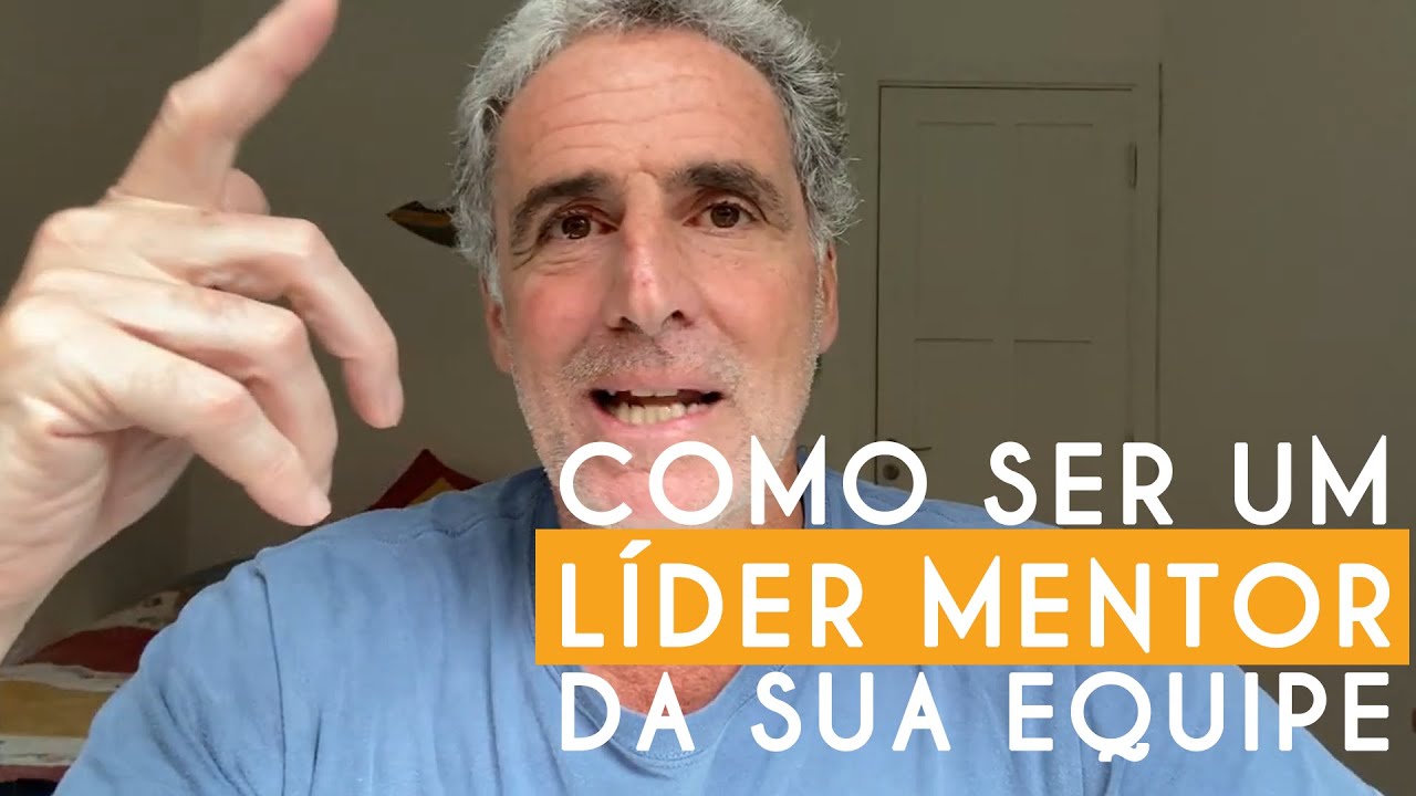 Como ser um LÍDER MENTOR da sua equipe