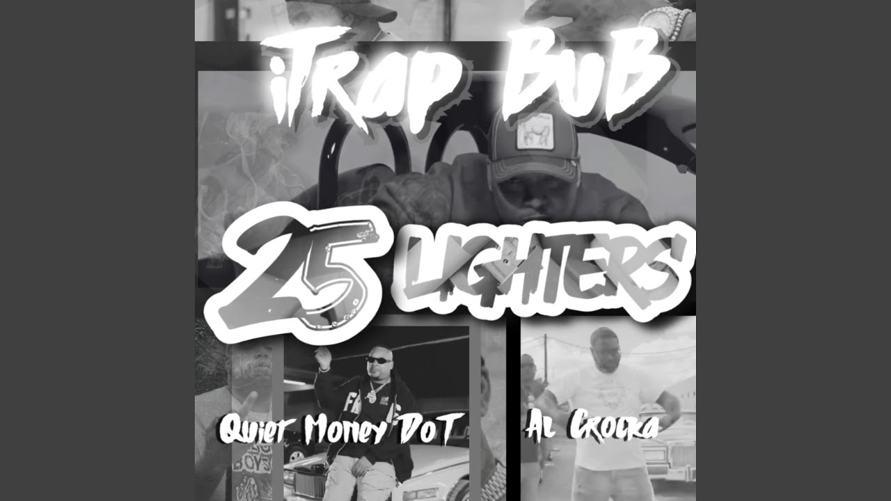 25 Lighters (feat. Quiet Money Dot & Al Crocka)