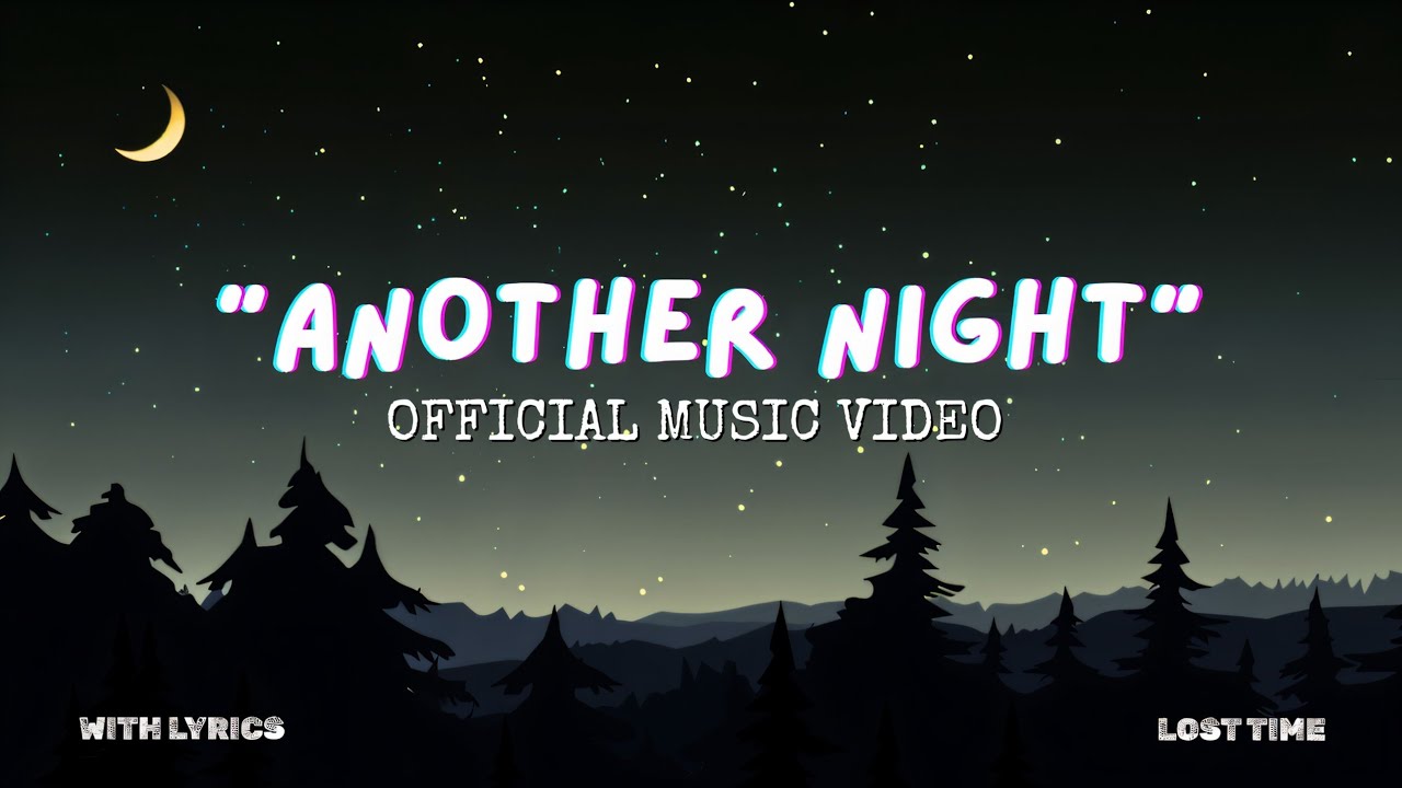 LOST TIME -  ANOTHER NIGHT | OFFICIAL MUSIC VIDEO | WITH LYRICS | #newmusic2025 #song #losttime