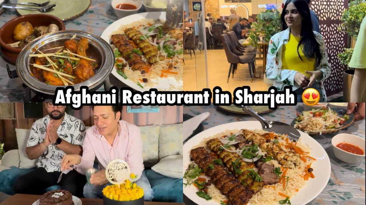Afghani restaurant in Sharjah 😍 10/10 | baba’s birthday ❤️