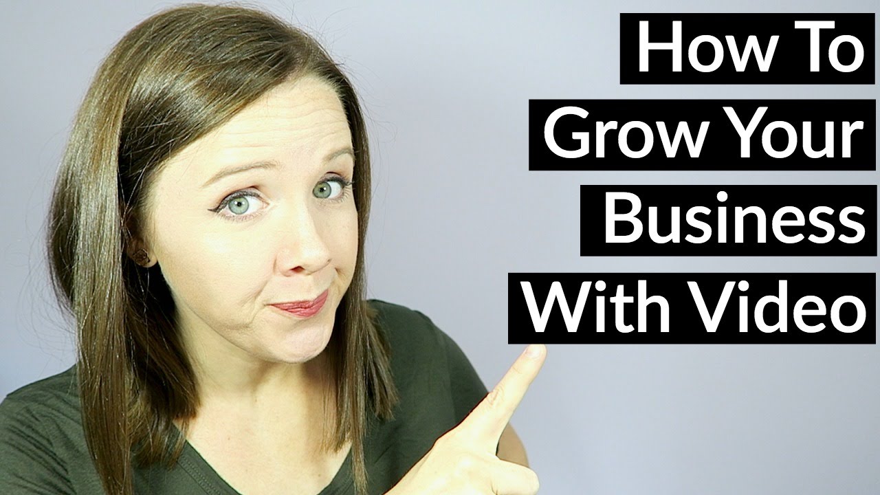 How To Grow Your Business with Video - Marketing Ideas For Small Businesses