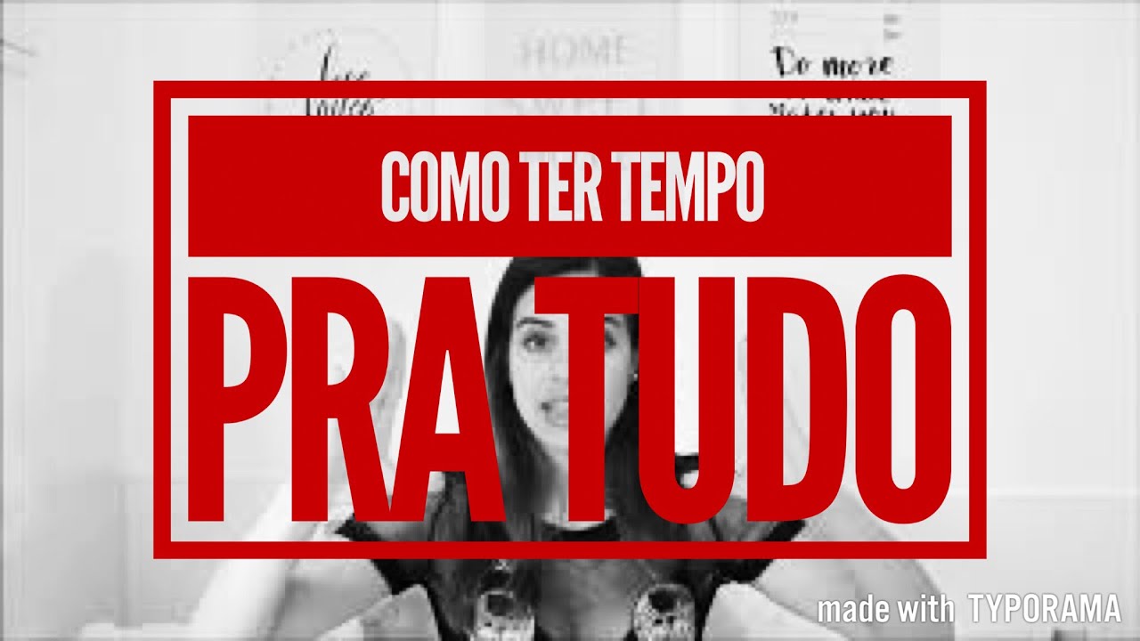 COMO TER TEMPO PARA TUDO QUE VOCÊ QUER FAZER