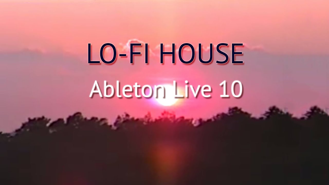 LO-FI HOUSE | Ableton Live