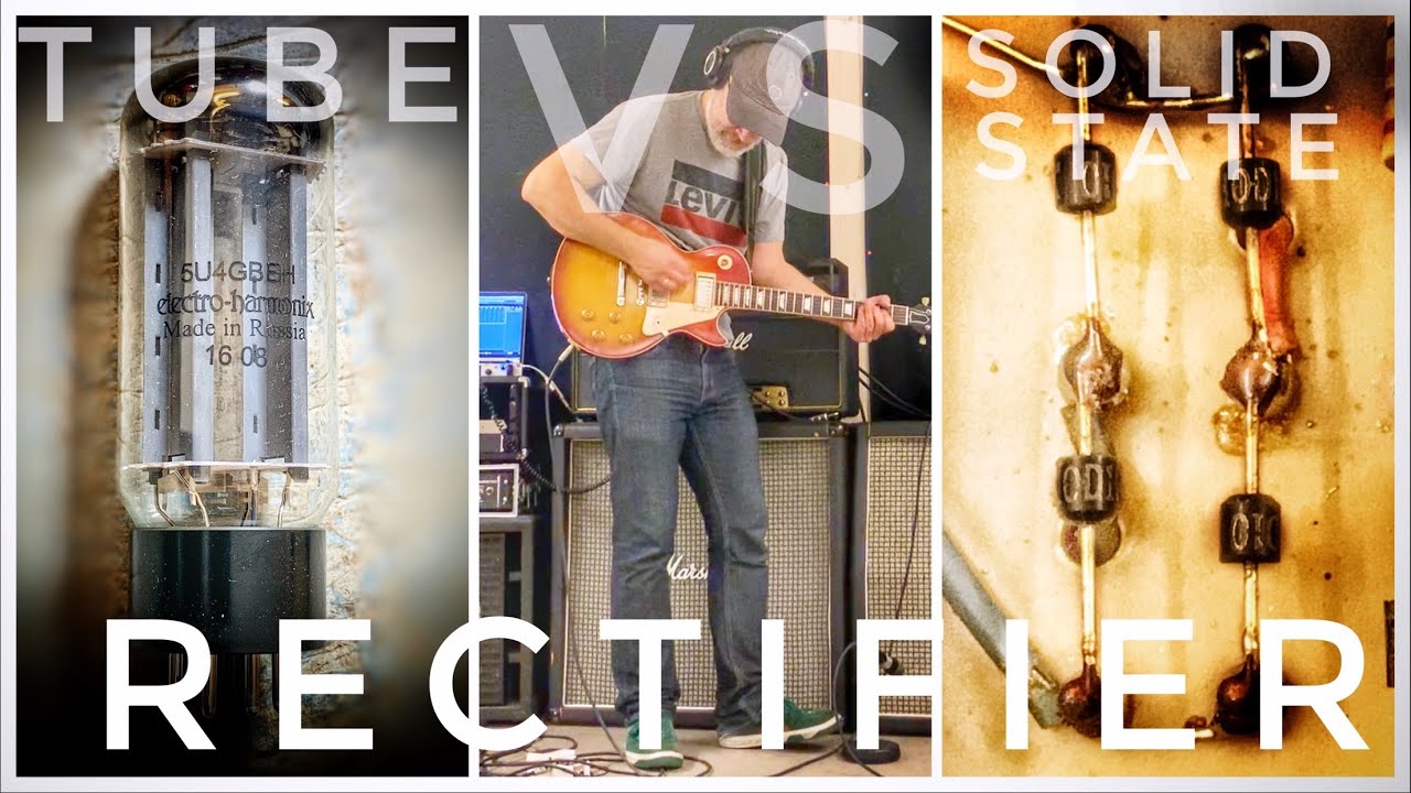 Tube Vs Solid State RECTIFIER