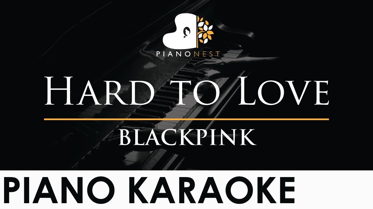 BLACKPINK - Hard to Love - Piano Karaoke Instrumental Cover with Lyrics