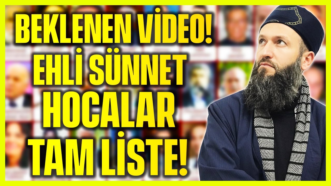 BEKLENEN O SOHBET! EHLİ SÜNNET HOCALAR LİSTESİ! / Hüseyin ÇEVİK