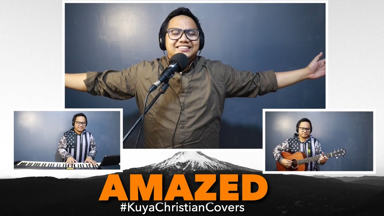AMAZED | LINCOLN BREWSTER | KUYA CHRISTIAN COVERS